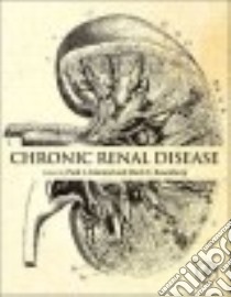 Chronic Renal Disease libro in lingua di Kimmel Paul L. (EDT), Rosenberg Mark E. (EDT)