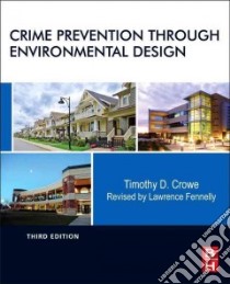 Crime Prevention Through Environmental Design libro in lingua di Crowe Timothy D., Fennelly Lawrence J. (CON)