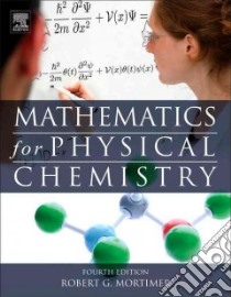 Mathematics for Physical Chemistry libro in lingua di Mortimer Robert G.
