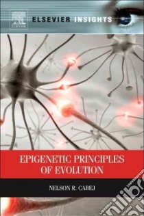 Epigenetic Principles of Evolution libro in lingua di Cabej Nelson R