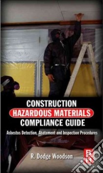 Construction Hazardous Materials Compliance Guide libro in lingua di Woodson R. Dodge