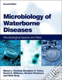 Microbiology of Waterborne Diseases libro in lingua di Percival Steven L., Yates Marylynn V., Williams David W., Chalmers Rachel M., Gray Nicholas F.