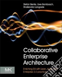 Collaborative Enterprise Architecture libro in lingua di Bente Stefan, Bombosch Uwe, Langade Shailendra