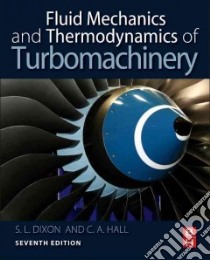 Fluid Mechanics and Thermodynamics of Turbomachinery libro in lingua di Dixon S. L. Ph.D., Hall C. A. Ph.D.