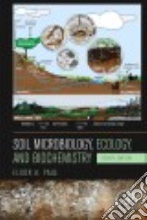 Soil Microbiology, Ecology, and Biochemistry libro in lingua di Paul Eldor A. (EDT)