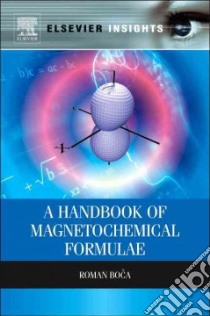A Handbook of Magnetochemical Formulae libro in lingua di Boca Roman