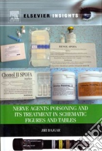 Nerve Agents Poisoning and Its Treatment in Schematic Figures and Tables libro in lingua di Bajgar Jiri