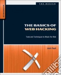 The Basics of Web Hacking libro in lingua di Pauli Josh