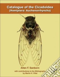 Catalogue of the Cicadoidea libro in lingua di Sanborn Allen F., Villet Martin H. (CON)