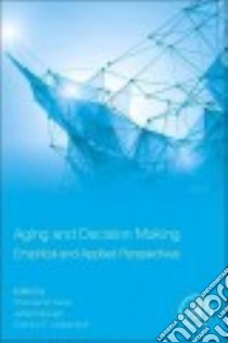 Aging and Decision Making libro in lingua di Hess Thomas M. (EDT), Strough Jonell (EDT), Löckenhoff Corinna E. (EDT)