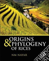 Origins and Phylogeny of Rices libro in lingua di Nayar N. M.