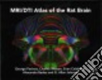 MRI / DTI Atlas of the Rat Brain libro in lingua di Paxinos George, Watson Charles, Calabrese Evan, Badea Alexandra, Johnson G. Allan