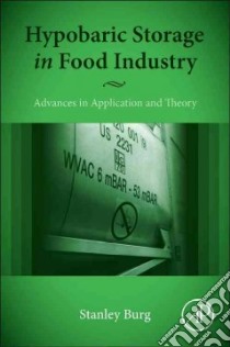 Hypobaric Storage in Food Industry libro in lingua di Burg Stanley P.
