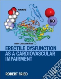Erectile Dysfunction As a Cardiovascular Impairment libro in lingua di Fried Robert Ph.D.