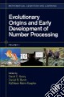 Evolutionary Origins and Early Development of Number Processing libro in lingua di Geary David C. (EDT), Berch Daniel B. (EDT), Koepke Kathleen Mann (EDT)