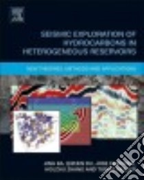 Seismic Exploration of Hydrocarbons in Heterogeneous Reservoirs libro in lingua di Ba  Jing, Carcione J. M., Du Oizhen, Zhao Haibo, Muller Tobias