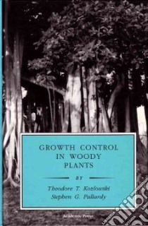 Growth Control in Woody Plants libro in lingua di Kozlowski Theodore T. (EDT), Pallardy Stephen G.