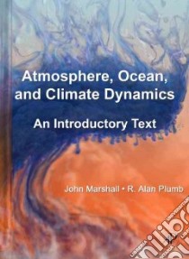Atmosphere, Ocean and Climate Dynamics libro in lingua di Marshall John, Plum R. Alan