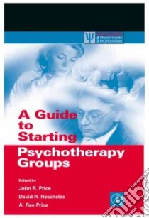 Guide to Starting Psychotherapy Groups libro in lingua di John Randolph Price