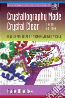 Crystallography Made Crystal Clear libro in lingua di Rhodes Gale