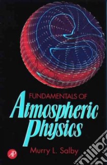 Fundamentals of Atmospheric Physics libro in lingua di Salby Murry L.