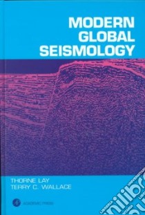 Modern Global Seismology libro in lingua di Lay Thorne, Wallace Terry C. (EDT)