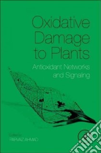 Oxidative Damage to Plants libro in lingua di Ahmad Parvaiz (EDT)
