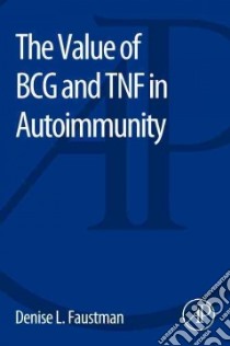 The Value of Bcg and Tnf in Autoimmunity libro in lingua di Faustman Denise F.