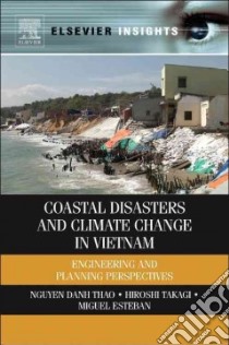 Coastal Disasters and Climate Change in Vietnam libro in lingua di Thao Nguyen Danh (EDT), Takagi Hiroshi (EDT), Esteban Miguel (EDT)