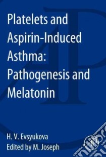 Platelets and Aspirin-Induced Asthma libro in lingua di Evsyukova Helen V., Joseph M. (EDT)