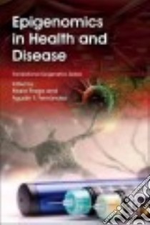 Epigenomics in Health and Disease libro in lingua di Fraga Mario F. (EDT), Fernandez Agustin F. (EDT)