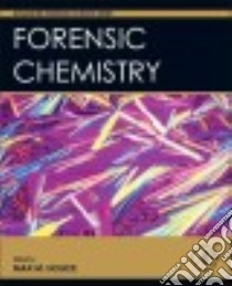 Forensic Chemistry libro in lingua di Houck Max M. Ph.D.