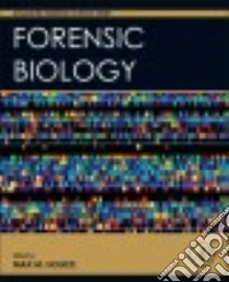 Forensic Biology libro in lingua di Houck Max M. Ph.D. (EDT)