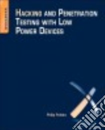 Hacking and Penetration Testing With Low Power Devices libro in lingua di Polstra Philip, Ramachandran Vivek (EDT)