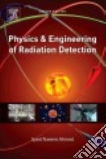 Physics and Engineering of Radiation Detection libro in lingua di Ahmed Syed Naeem