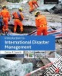 Introduction to International Disaster Management libro in lingua di Coppola Damon P.