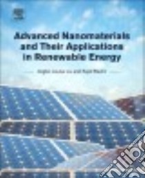 Advanced Nanomaterials and Their Applications in Renewable Energy libro in lingua di Liu Jingbo Louise, Bashir Sajid