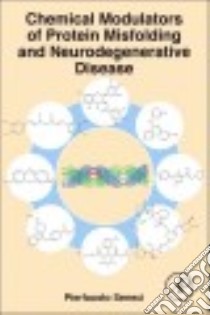 Chemical Modulators of Protein Misfolding and Neurodegenerative Disease libro in lingua di Seneci Pierfausto