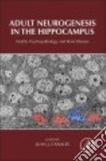 Adult Neurogenesis in the Hippocampus libro in lingua di Canales Juan J. (EDT)