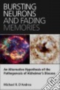 Bursting Neurons and Fading Memories libro in lingua di D'andrea Michael R.