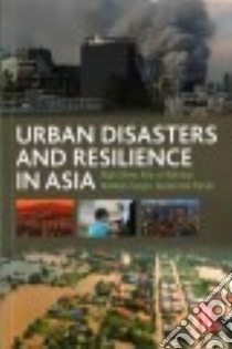 Urban Disasters and Resilience in Asia libro in lingua di Shaw Rajib (EDT), Atta-Ur-Rahman (EDT), Surjan Akhilesh (EDT), Parvin Gulsan Ara (EDT)