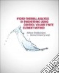 Hydrothermal Analysis in Engineering Using Control Volume Finite Element Method libro in lingua di Sheikholeslami Mohsen, Ganji Davood Domairry