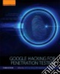Google Hacking for Penetration Testers libro in lingua di Long Johnny, Gardner Bill, Brown Justin
