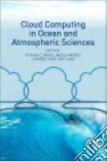 Cloud Computing in Ocean and Atmospheric Sciences libro in lingua di Vance Tiffany C. (EDT), Merati Nazila (EDT), Yang Chaowei (EDT), Yuan May (EDT)
