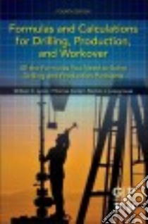 Formulas and Calculations for Drilling, Production, and Workover libro in lingua di Lyons William C., Carter Thomas, Lapeyrouse Norton J.