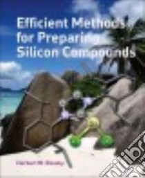 Efficient Methods for Preparing Silicon Compounds libro in lingua di Roesky Herbert W.