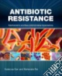 Antibiotic Resistance libro in lingua di Kon Kateryna M.D. Ph.D. (EDT), Rai Mahendra Ph.D. (EDT)