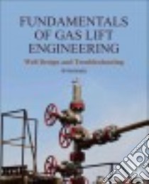 Fundamentals of Gas Lift Engineering libro in lingua di Hernandez Ali