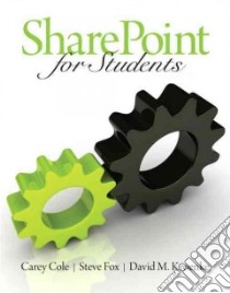 Sharepoint for Students libro in lingua di Cole Carey, Fox Steve, Kroenke David M.