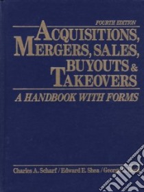 Acquisitions, Mergers, Sales, Buyouts, and Takeovers libro in lingua di Scharf Charles A., Shea Edward E., Beck George C.